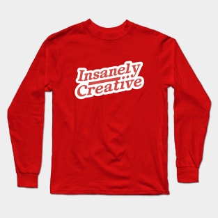 Insanely Creative Long Sleeve T-Shirt